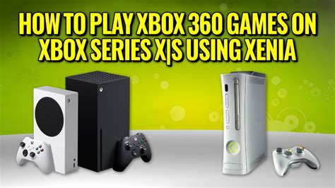 How to Play Xbox 360 Games on Xbox One: A Journey Through Time and Technology